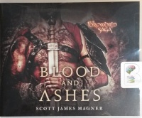 Blood and Ashes - The Foreward Saga written by Scott James Magner performed by Todd Haberkorn on CD (Unabridged)